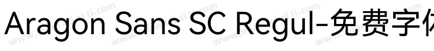 Aragon Sans SC Regul字体转换